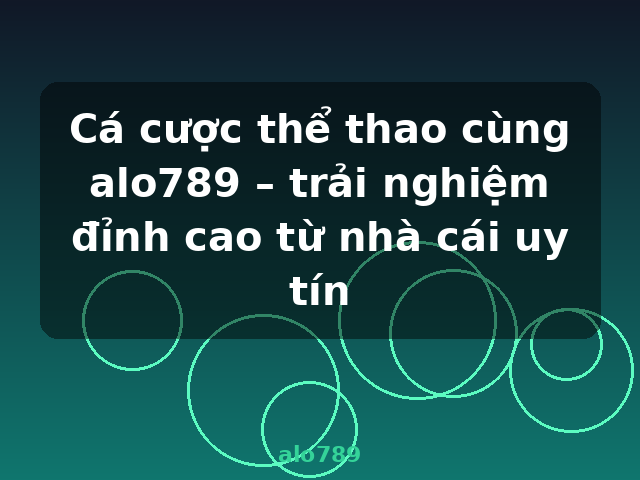 Cá cược thể thao cùng alo789 – trải nghiệm đỉnh cao từ nhà cái uy tín - alo789