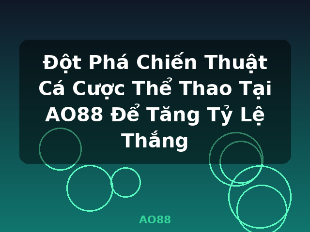 Đột Phá Chiến Thuật Cá Cược Thể Thao Tại AO88 Để Tăng Tỷ Lệ Thắng - AO88 Đột Phá Chiến Thuật Cá Cược Thể Thao Tại AO88 Để Tăng Tỷ Lệ Thắng - AO88